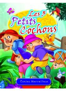Les Contes Merveilleux : Les 3 Petits Cochons 
