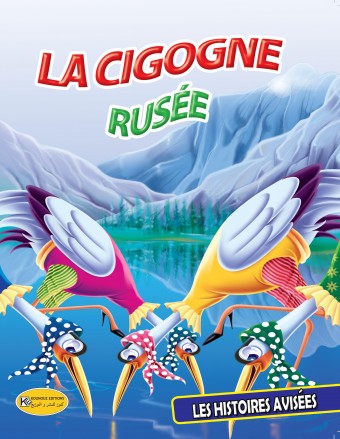 La cigogne rusée
